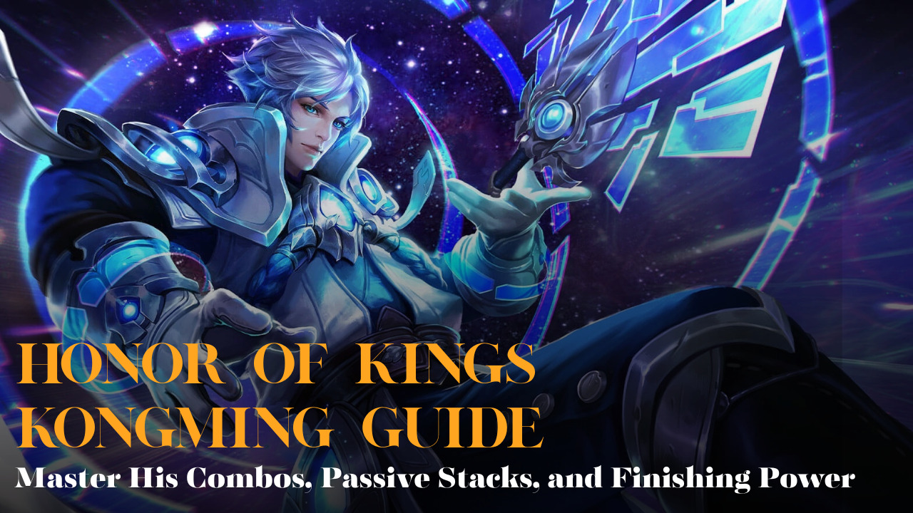 Honor of Kings Kongming Guide: Master His Combos, Passive Stacks & Finishing Power