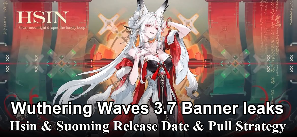 Wuthering Waves 3.7 Banner leaks: Hsin & Suoming Release Date & Pull Strategy