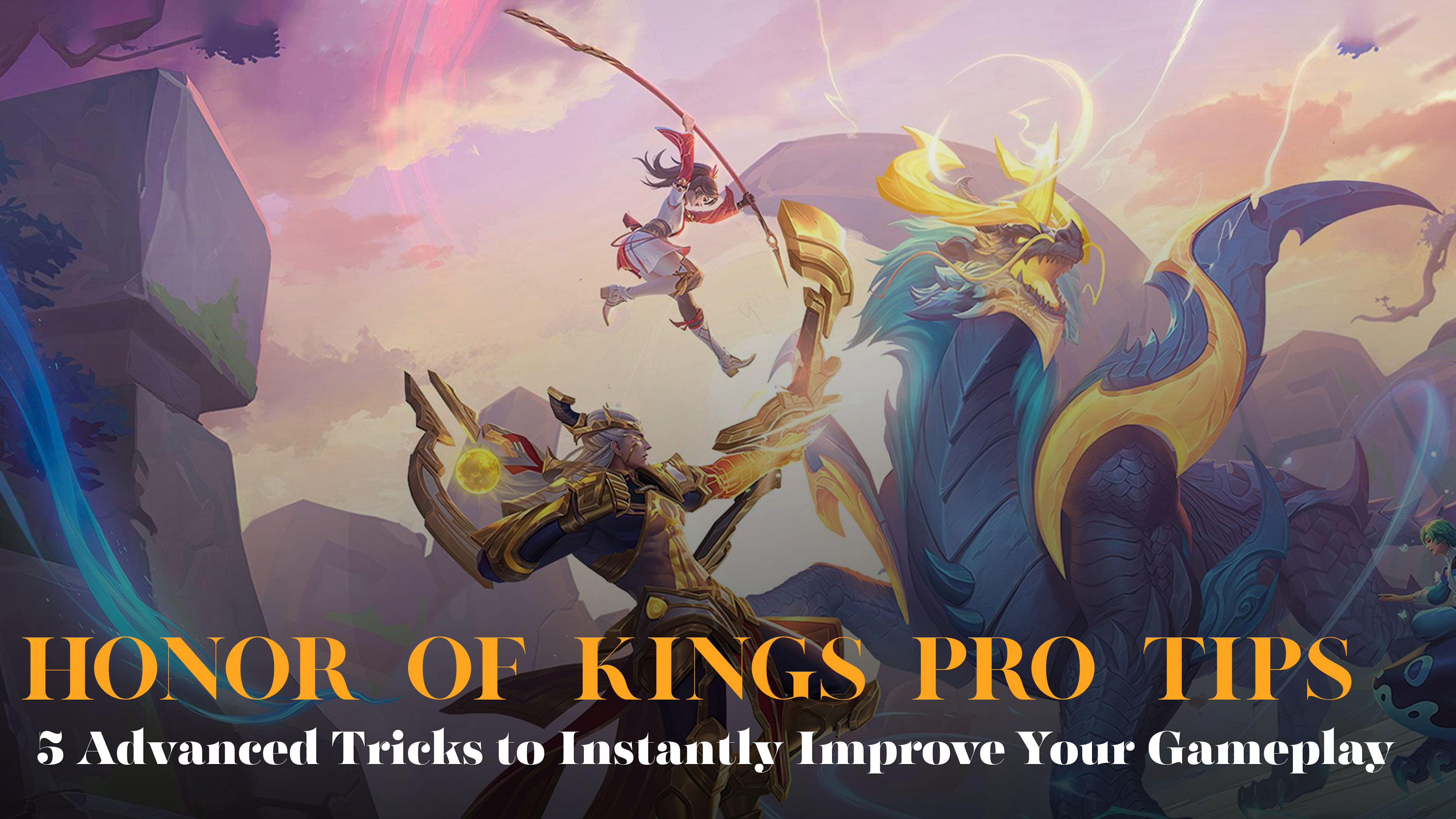 Honor of Kings Pro Tips: 5 Advanced Tricks to Instantly Improve Your Gameplay