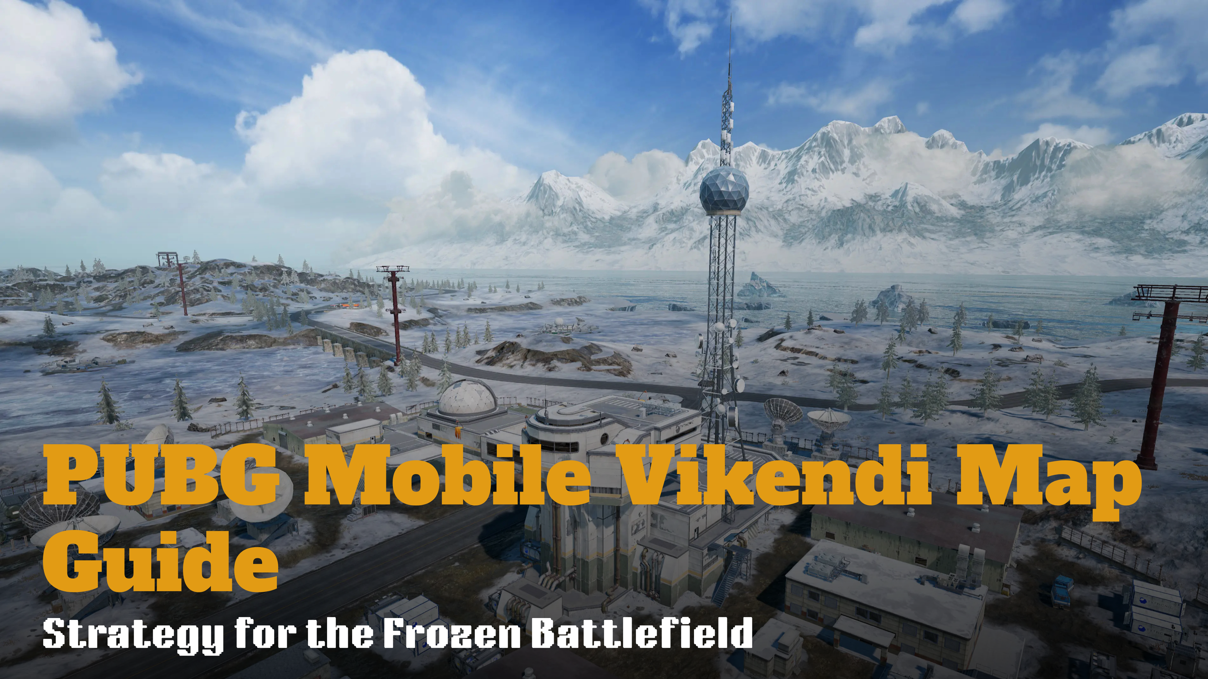 PUBG Mobile Vikendi Map Guide: Strategy for the Frozen Battlefield