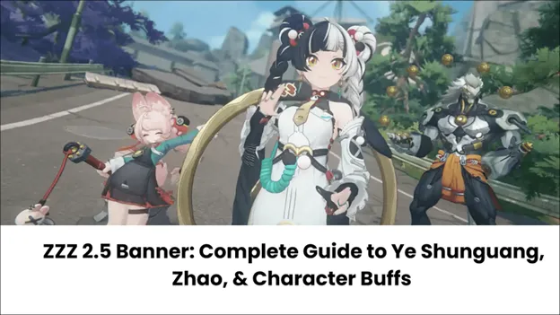 Баннер ZZZ 2.5: Полный гайд по Е Шуньгуан, Чжао и баффам персонажей