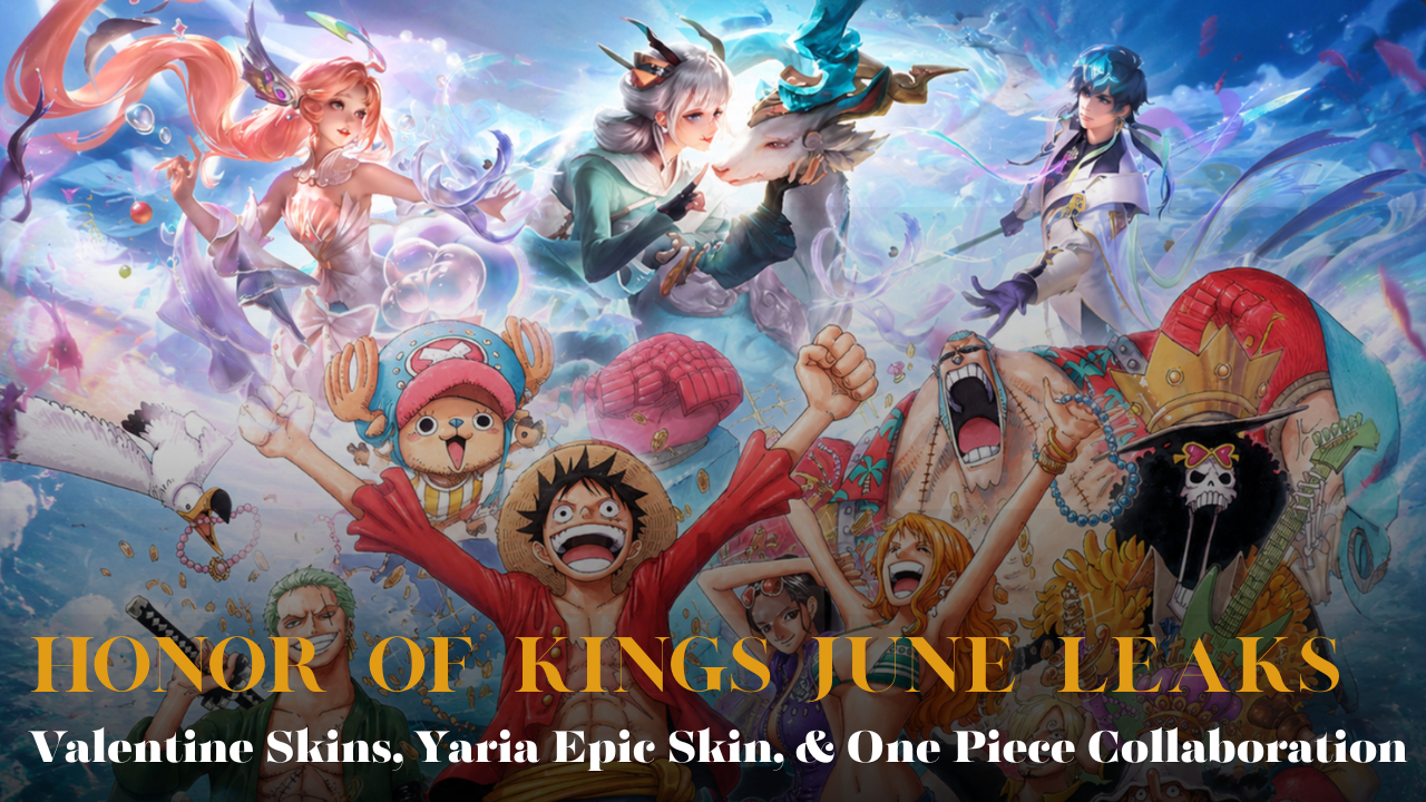 Honor of Kings June Leaks: Valentine Skins, Yaria Epic Skin, and a Possible One Piece Collaboration