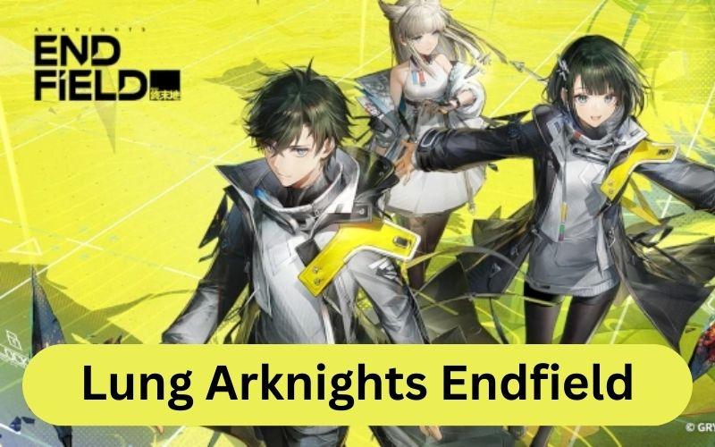 Lung Arknights Endfield Cover Image